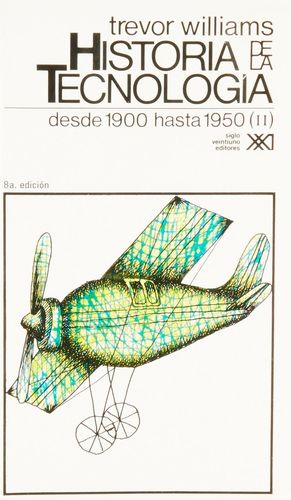 HISTORIA DE LA TECNOLOGIA VOL 5 / DESDE 1900 HASTA 1950 (II)