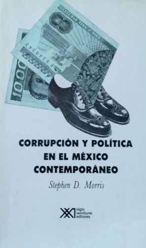 CORRUPCION Y POLITICA EN EL MEXICO CONTEMPORANEO