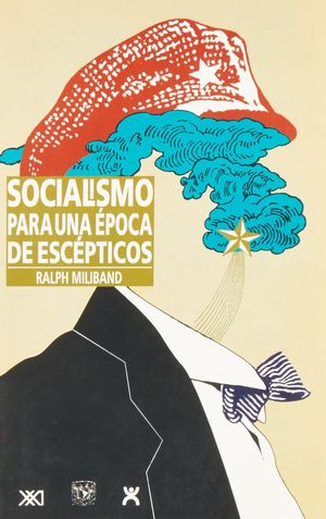 SOCIALISMO PARA UNA EPOCA DE ESCEPTICOS