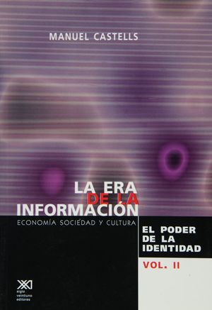 ERA DE LA INFORMACION / VOL II. EL PODER DE LA IDENTIDAD