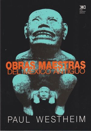 OBRAS MAESTRAS DEL MEXICO ANTIGUO