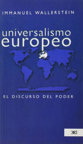 UNIVERSALISMO EUROPEO. EL DISCURSO DEL PODER