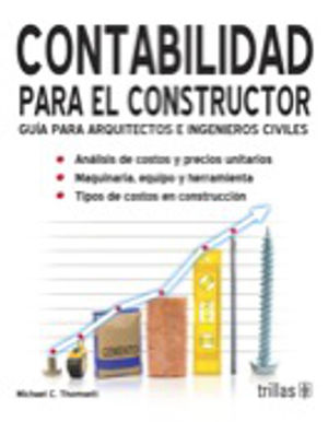 CONTABILIDAD PARA EL CONSTRUCTOR. GUIA PARA ARQUITECTOS E INGENIEROS CIVILES