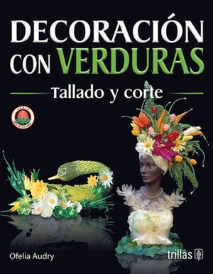 DECORACION CON VERDURAS. TALLADO Y CORTE