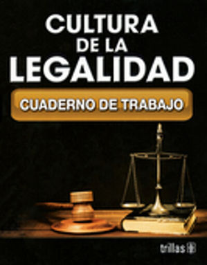 CULTURA DE LA LEGALIDAD. CUADERNO DE TRABAJO SECUNDARIA