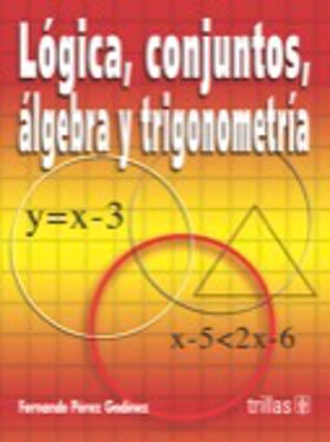 LOGICA CONJUNTOS ALGEBRA Y TRIGONOMETRIA