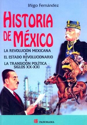 Historia de México. La revolución mexicana / El estado revolucionario / La transición política siglo XX  XXI