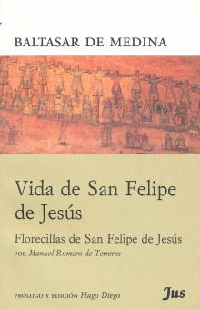 VIDA DE SAN FELIPE DE JESUS / FLORECILLAS DE SAN FELIPE DE JESUS