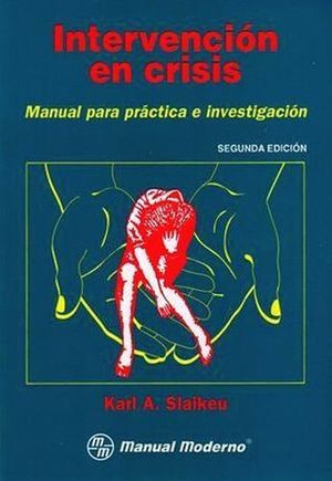 Intervención en crisis. Manual para práctica e investigación / 2 ed.