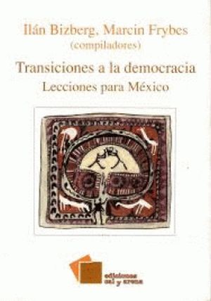 TRANSICIONES A LA DEMOCRACIA. LECCIONES PARA MEXICO