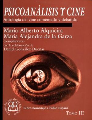 PSICOANALISIS Y CINE. ANTOLOGIA DEL CINE COMENTADO Y DEBATIDO / TOMO 3