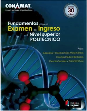 Fundamentos para el examen de ingreso al nivel superior Politécnico / 2 ed.