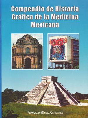 Compendio de Historia Gráfica de la Medicina Mexicana