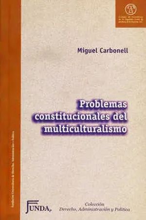 PROBLEMAS CONSTITUCIONALES DEL MULTICULTURALISMO