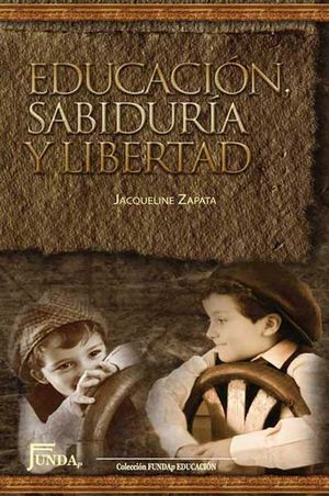 EDUCACION SABIDURIA Y LIBERTAD