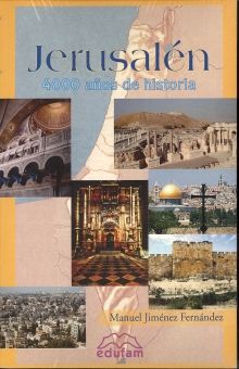 Jerusalén. 4000 años de historia