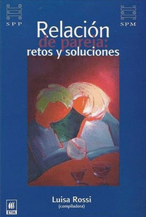 RELACION DE PAREJA. RETOS Y SOLUCIONES