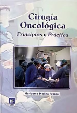 Cirugía oncológica. Principios y práctica / Pd.
