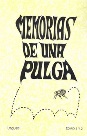 MEMORIAS DE UNA PULGA / TOMO 1 Y 2
