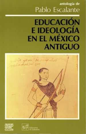 EDUCACION E IDEOLOGIA EN EL MEXICO ANTIGUO