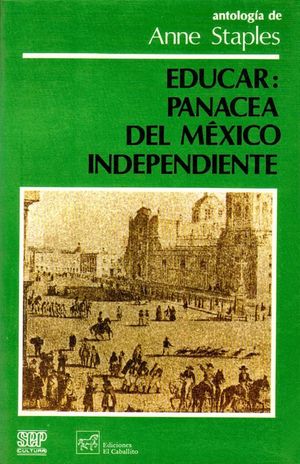 EDUCAR PANACEA DEL MEXICO INDEPENDIENTE