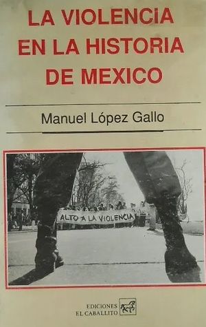 La violencia en la historia de México / 3 ed.