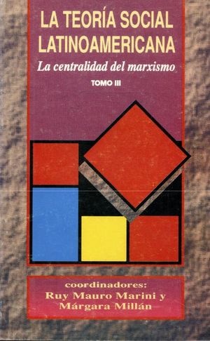 TEORIA SOCIAL LATINOAMERICANA, LA / TOMO III