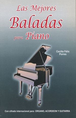 MEJORES BALADAS PARA PIANO, LAS. ORGANO ACORDEON Y GUITARRA