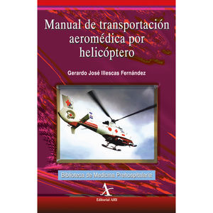 IBD - MANUAL DE TRANSPORTACION AEROMEDICA POR HELICOPTERO / 2 ED.