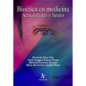 BIOETICA EN MEDICINA. ACTUALIDADES Y FUTURO