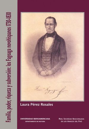 FAMILIA PODER RIQUEZA SUBVERSION LOS FAGOAGA NOVOHISPANOS 1730-1830