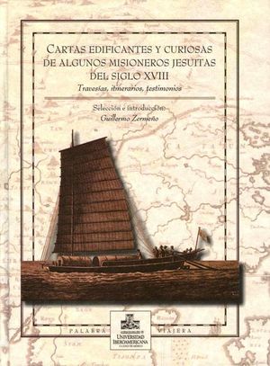 CARTAS EDIFICANTES Y CURIOSAS DE ALGUNOS MISIONEROS JESUITAS DEL SIGLO XVIII / PD.