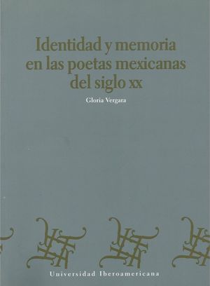 IDENTIDAD Y MEMORIA EN LAS POETAS MEXICANAS DEL SIGLO XX