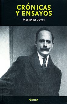 CRONICAS Y ENSAYOS. NUEVA YORK Y PARIS 1909-1911