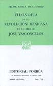 # 723. FILOSOFIA DE LA REVOLUCION MEXICANA EN LA OBRA DE JOSE VASCONELOS