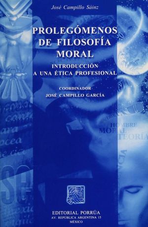 PROLEGOMENOS DE FILOSOFIA MORAL. INTRODUCCION A UNA ETICA PROFESIONAL