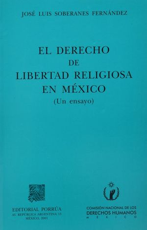 DERECHO DE LIBERTAD RELIGIOSA EN MEXICO UN ENSAYO, EL