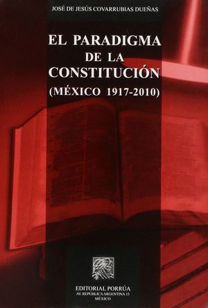 El paradigma de la constitución. México 1917-2000