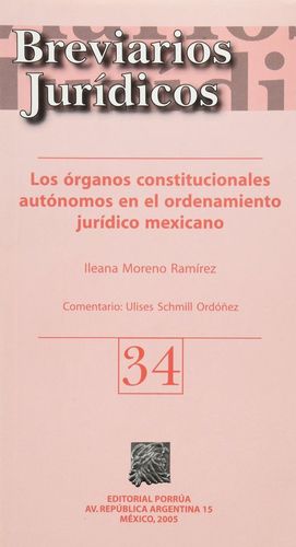 Órganos constitucionales autónomos en el ordenamiento jurídico mexicano / Tomo 34