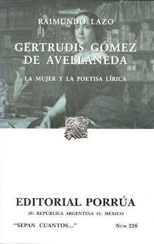 # 226. Gertrudis Gómez de Avellaneda / La mujer y la poetisa lírica