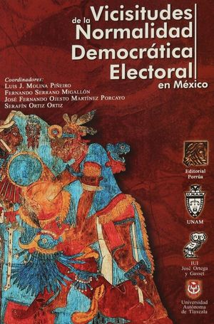 Vicisitudes de la normalidad democrática electoral en México