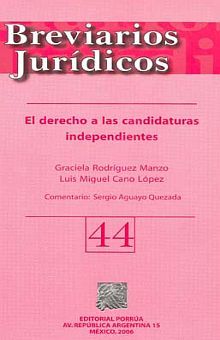 BREVIARIOS JURIDICOS 44. EL DERECHO A LAS CANDIDATURAS INDEPENDIENTES