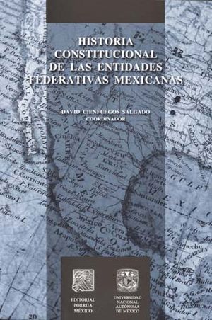 HISTORIA CONSTITUCIONAL DE LAS ENTIDADES FEDERATIVAS MEXICANAS