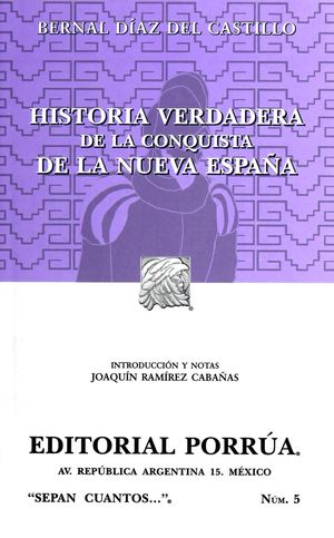 # 5. HISTORIA VERDADERA DE LA CONQUISTA DE LA NUEVA ESPAÑA / 24 ED.