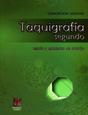 TAQUIGRAFIA SEGUNDO TEORIA Y CUADERNO DE TRABAJO. SECUNDARIA / 4 ED.
