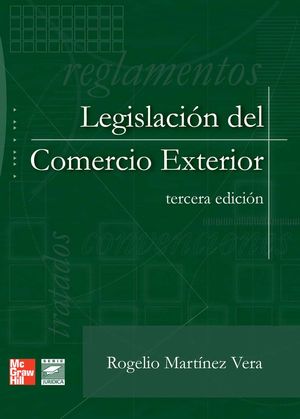 LEGISLACION DEL COMERCIO EXTERIOR / 3 ED.