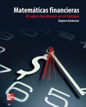 MATEMATICAS FINANCIERAS. EL VALOR DEL DINERO EN EL TIEMPO / 7 ED.