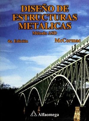 DISEÑO DE ESTRUCTURAS METALICAS / METYODO ASD 4/ED