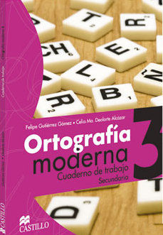 ORTOGRAFIA MODERNA 3 CUADERNO DE TRABAJO SECUNDARIA / 3 ED.