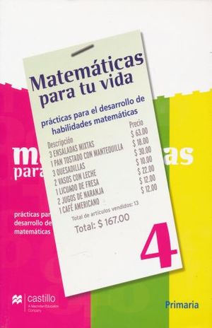 MATEMATICAS PARA TU VIDA 4. PRACTICAS PARA EL DESARROLLO DE HABILIDADES MATEMATICAS PRIMARIA